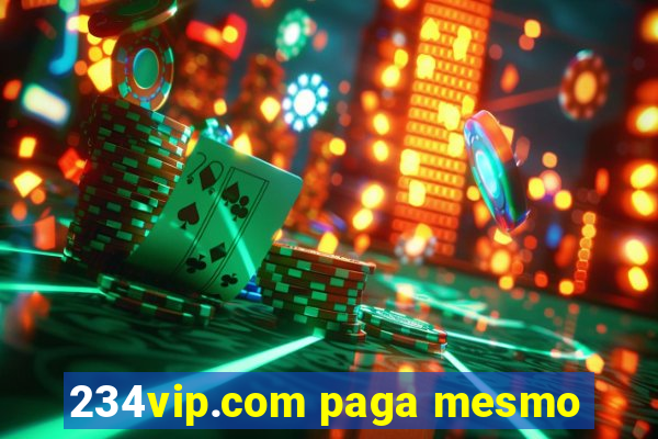 234vip.com paga mesmo